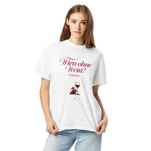 T-Shirt „Wien ohne Wein? Geh bitte.“ – Farbe White, Rückansicht
